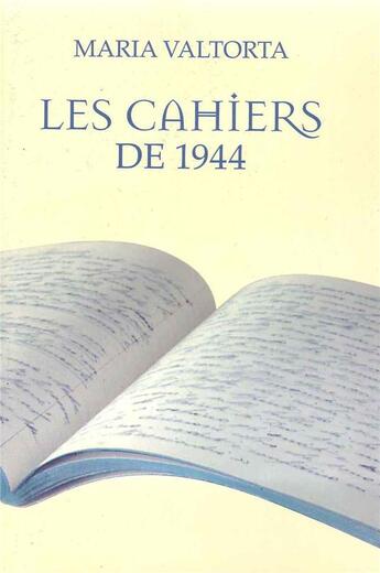 Couverture du livre « Les cahiers de 1944 » de Maria Valtorta aux éditions Valtortiano