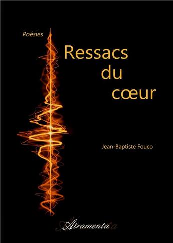 Couverture du livre « Ressacs du coeur » de Jean-Baptiste Fouco aux éditions Atramenta