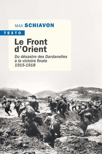 Couverture du livre « Le front d'Orient ; du désastre des Dardanelles à la victoire finale (1915-1918) » de Max Schiavon aux éditions Tallandier