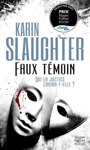 Couverture du livre « Faux témoin : qui la justice croira-t-elle ? » de Karin Slaughter aux éditions Harpercollins