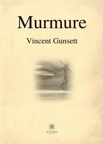 Couverture du livre « Murmure » de Gunsett Vincent aux éditions Le Lys Bleu