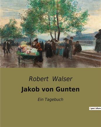 Couverture du livre « Jakob von Gunten : Ein Tagebuch » de Robert Walser aux éditions Culturea