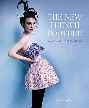 Couverture du livre « THE NEW FRENCH COUTURE » de Elyssa Dimant aux éditions Harper Collins