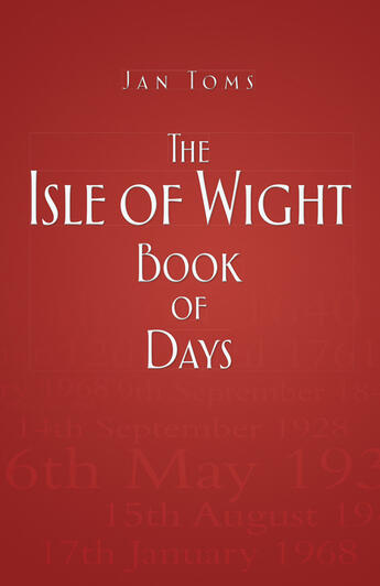 Couverture du livre « The Isle of Wight Book of Days » de Toms Jan aux éditions History Press Digital