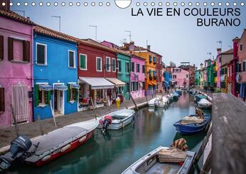 Couverture du livre « La vie en couleurs burano calendrier mural 2018 din a4 horiz - selection de photos prises a b » de Steyaert D aux éditions Calvendo