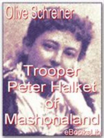 Couverture du livre « Trooper Peter Halket of Mashonaland » de Olive Schreiner aux éditions Ebookslib