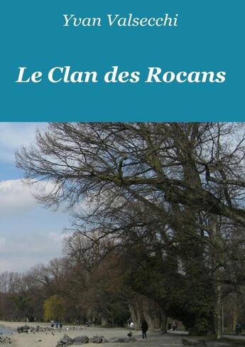 Couverture du livre « Le clan des Rocans » de Yvan Valsecchi aux éditions Lulu