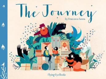 Couverture du livre « THE JOURNEY » de Francesca Sanna aux éditions Flying Eye Books