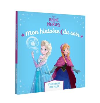 Couverture du livre « Mon histoire du soir : La Reine des Neiges : l'histoire du film » de Disney aux éditions Disney Hachette