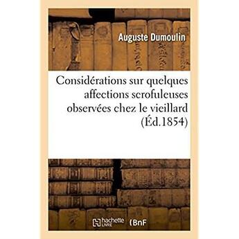 Couverture du livre « Considerations sur quelques affections scrofuleuses observees chez le vieillard » de Dumoulin Auguste aux éditions Hachette Bnf