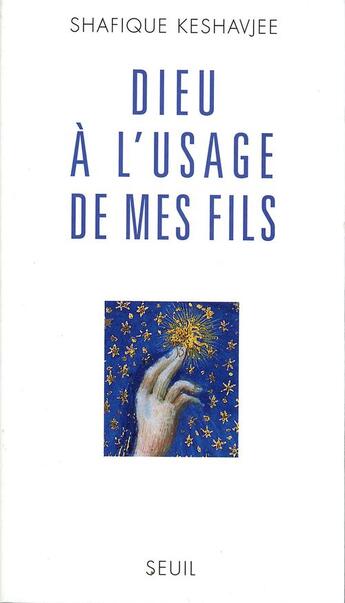 Couverture du livre « Dieu a l'usage de mes fils » de Shafique Keshavjee aux éditions Seuil