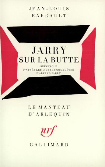 Couverture du livre « Jarry sur la butte - spectacle d'apres les oeuvres completes d'alfred jarry » de Jean-Louis Barrault aux éditions Gallimard