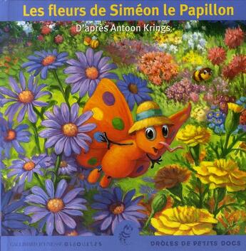 Couverture du livre « Les fleurs de Siméon le papillon » de Antoon Krings aux éditions Gallimard-jeunesse