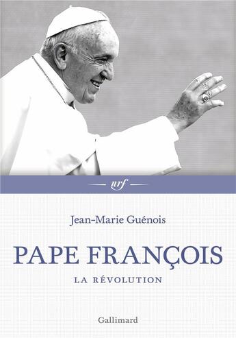 Couverture du livre « Pape François : La révolution » de Jean-Marie Guénois aux éditions Gallimard