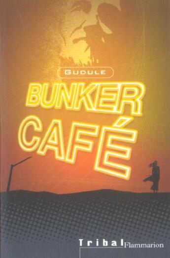 Couverture du livre « Bunker cafe » de Gudule aux éditions Flammarion