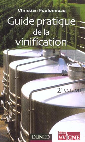 Couverture du livre « Guide pratique de la vinification (2e édition) » de Christian Foulonneau aux éditions Dunod