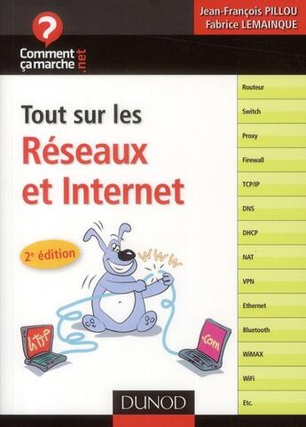 Couverture du livre « Tout sur les réseaux et Internet (2e édition) » de Fabrice Lemainque et Jean-Francois Pillou aux éditions Dunod