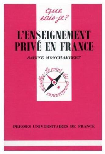 Couverture du livre « L'enseignement prive en france qsj 2746 » de Monchambert S aux éditions Que Sais-je ?