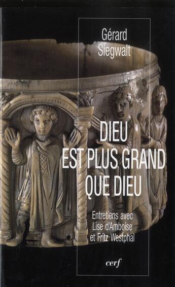 Couverture du livre « Dieu est plus grand que Dieu » de Gerard Siegwalt aux éditions Cerf