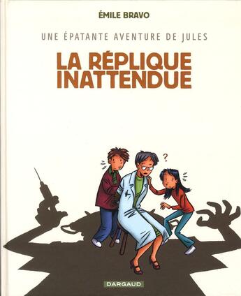 Couverture du livre « Une épatante aventure de Jules Tome 2 : La réplique inattendue » de Emile Bravo aux éditions Dargaud