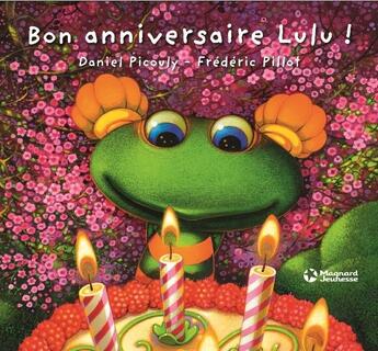 Couverture du livre « Bon anniversaire Lulu ! » de Daniel Picouly et Frederic Pillot aux éditions Magnard