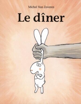 Couverture du livre « Le dîner » de Michel Van Zeveren aux éditions Ecole Des Loisirs