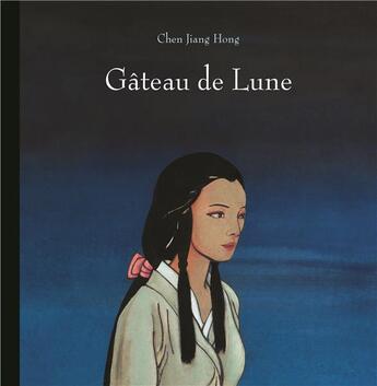 Couverture du livre « Gâteau de Lune » de Chen Jiang Hong aux éditions Ecole Des Loisirs