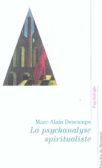 Couverture du livre « La psychanalyse spiritualiste » de Marc-Alain Descamps aux éditions Desclee De Brouwer