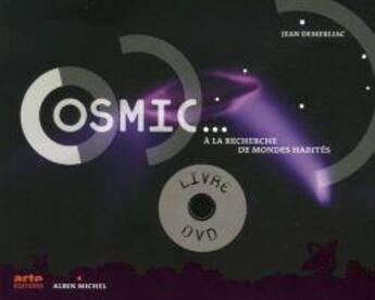 Couverture du livre « Cosmic ; à la recherche des mondes habités » de Jean Demerliac aux éditions Albin Michel