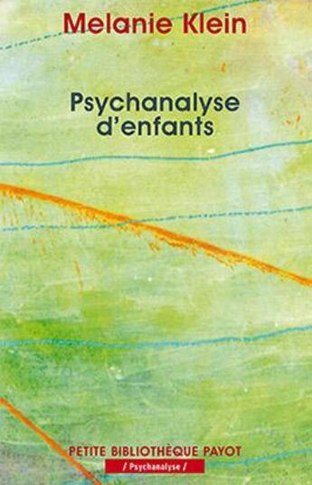 Couverture du livre « Psychanalyse d'enfants » de Melanie Klein aux éditions Payot