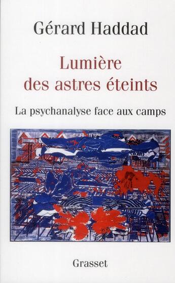 Couverture du livre « Lumière des astres éteints » de Gerard Haddad aux éditions Grasset