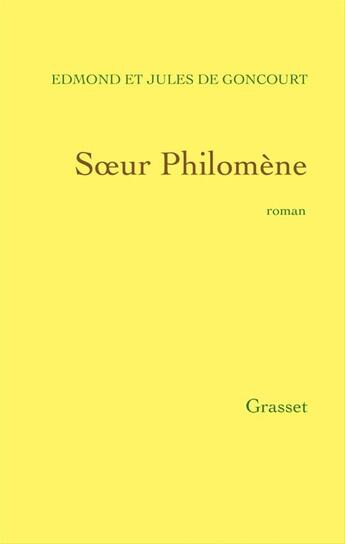 Couverture du livre « Soeur Philomène » de Edmond De Goncourt et Jules De Goncourt aux éditions Grasset Et Fasquelle