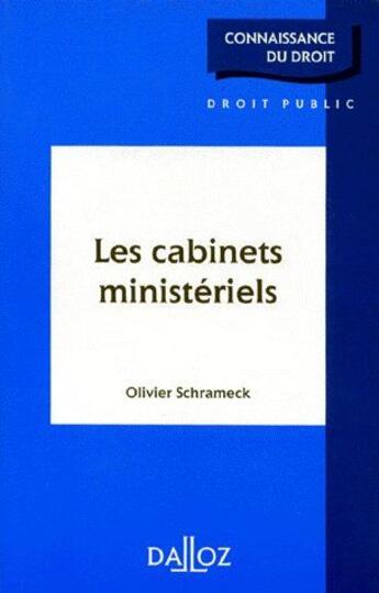 Couverture du livre « Les cabinets ministériels » de Schrameck-O aux éditions Dalloz