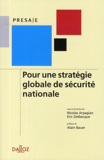 Couverture du livre « Pour une stratégie globale de sécurité nationale » de Arpagian/Delbecque aux éditions Dalloz