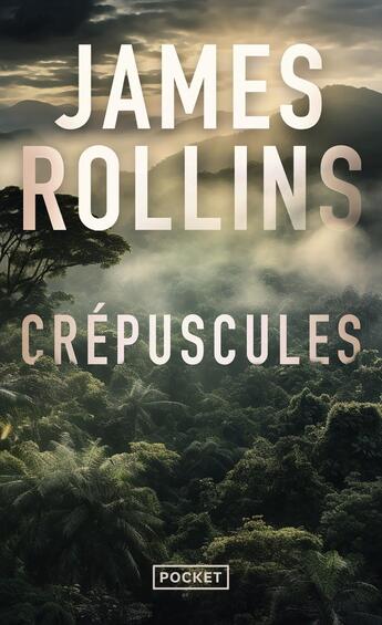 Couverture du livre « Crépuscules » de James Rollins aux éditions Pocket