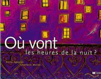 Couverture du livre « Ou Vont Les Heures De La Nuit ? » de A. Agopian et Claude Mollet aux éditions Didier