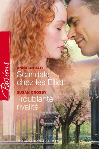 Couverture du livre « Scandale chez les elliott ; troublante rivalité » de Crosby Susan et Anna Depalo aux éditions Harlequin