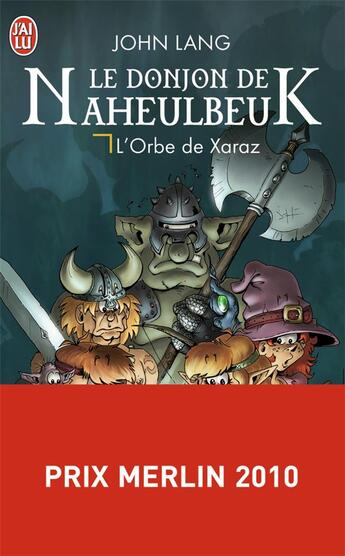 Couverture du livre « Le donjon de Naheulbeuk t.2 : l'orbe de Xaraz » de John Lang aux éditions J'ai Lu
