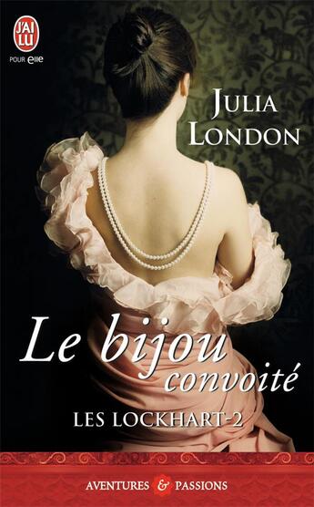 Couverture du livre « Les Lockhart Tome 2 ; le bijou convoité » de Julia London aux éditions J'ai Lu