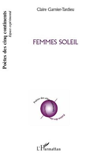 Couverture du livre « Femmes soleil » de Claire Garnier-Tardieu aux éditions L'harmattan