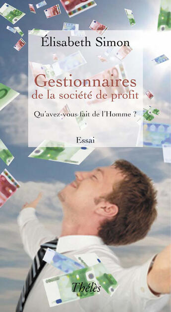 Couverture du livre « Gestionnaires de la société de profit » de Elisabeth Simon aux éditions Theles