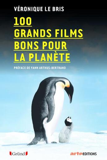 Couverture du livre « 100 films bons pour la planète » de Veronique Le Bris aux éditions Grund