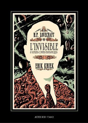 Couverture du livre « L'invisible et autres contes fantastiques » de Howard Phillips Lovecraft et Erik Kriek aux éditions Actes Sud