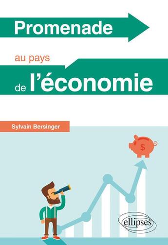 Couverture du livre « Promenade au pays de l'économie » de Sylvain Bersinger aux éditions Ellipses