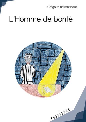 Couverture du livre « L'homme de bonté » de Gregoire Balvaressout aux éditions Publibook