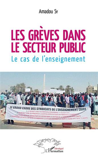 Couverture du livre « Les grèves dans le secteur public ; le cas de l'enseignement » de Amadou Sy aux éditions L'harmattan