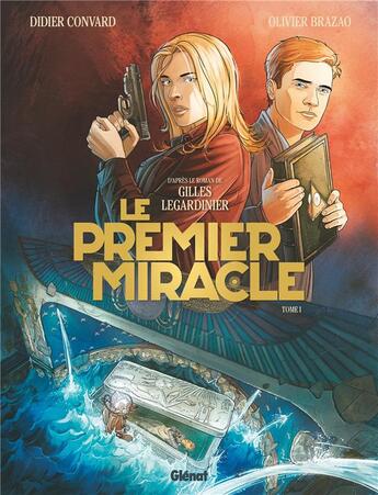 Couverture du livre « Le premier miracle Tome 1 » de Gilles Legardinier et Didier Convard et Olivier Brazao aux éditions Glenat