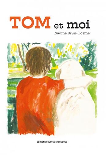 Couverture du livre « Tom et moi » de Nadine Brun-Cosme aux éditions Courtes Et Longues