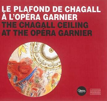 Couverture du livre « Le plafond de Chagall à l'Opéra Garnier ; the Chagall ceiling at the Opéra Garnier » de  aux éditions Gourcuff Gradenigo