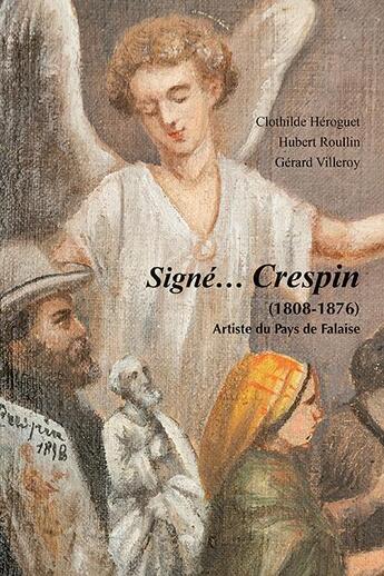 Couverture du livre « Signé Crespin (1808-1876) » de Clothilde Heroguet et Hubert Roullin aux éditions Illustria